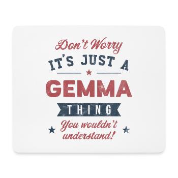 Its a Gemma thing - Mouse Pad (horizontal) - white - Front