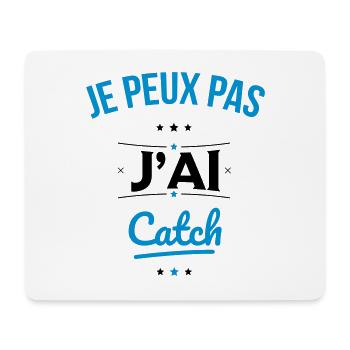 Je peux pas j'ai catch - Cadeau humour - Tapis de souris (format paysage) - blanc - Devant