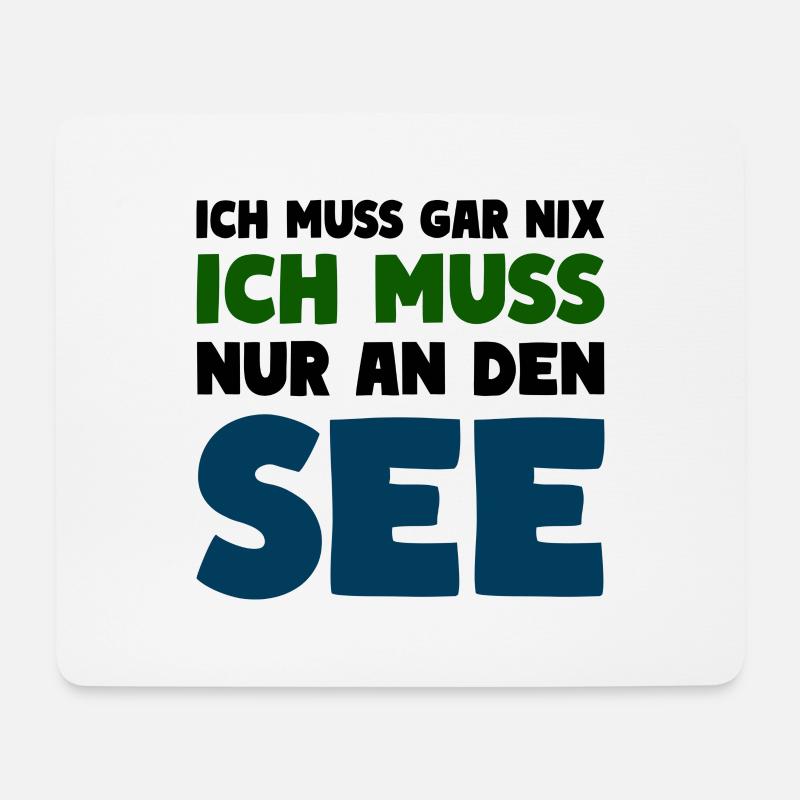 Ich muss nur an den See Natur Wasser - Mousepad (Querformat) - Weiß