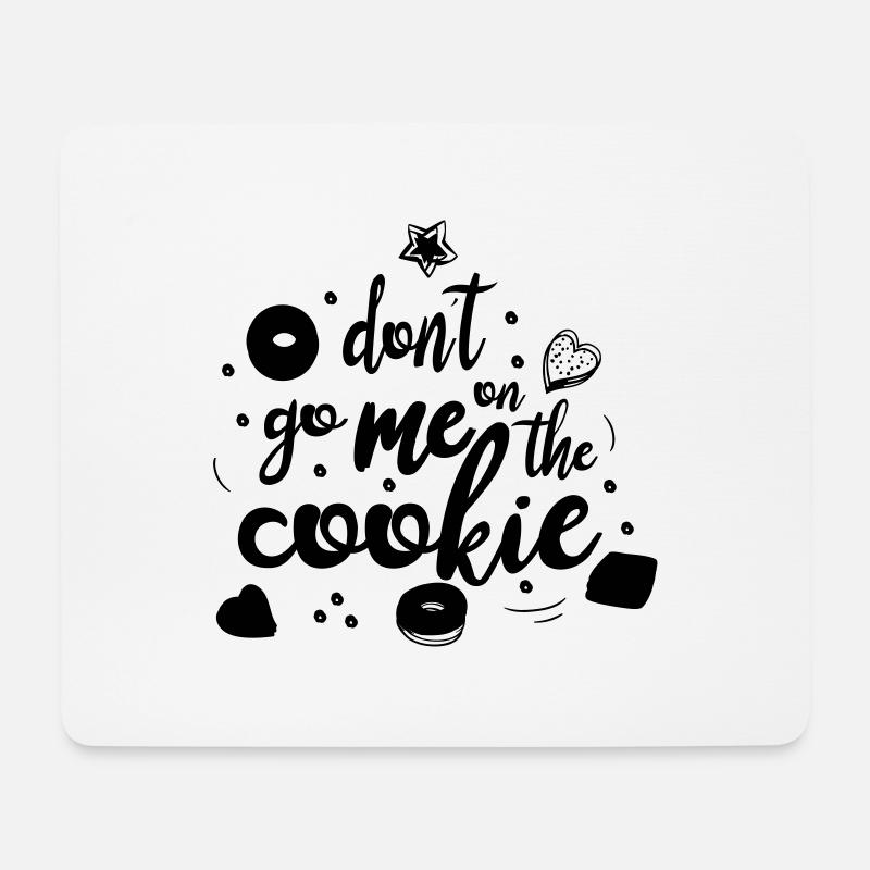 don´t go me on the cookie - Mousepad (Querformat) - Weiß