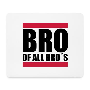 bro_of_all_bros_f2 - Mouse Pad (horizontal) - white - Front