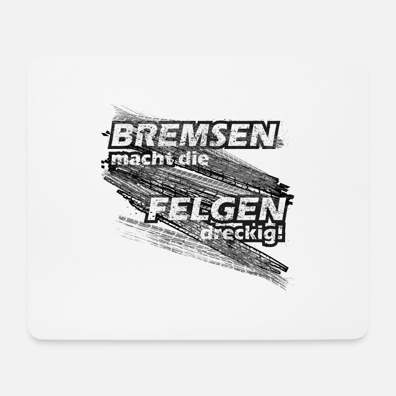 Bremsen macht die Felgen dreckig! Auto & Motorrad - Mousepad (Querformat) - Weiß