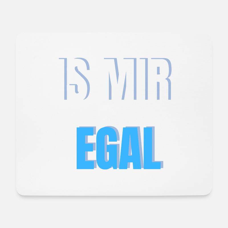 Is mir egal - Mousepad (Querformat) - Weiß
