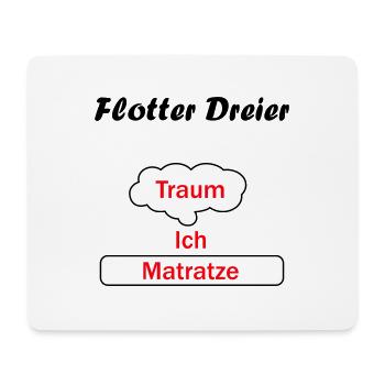 Flotter Dreier - Traum Ich Matratze - Mousepad (Querformat) - Weiß - Vorne