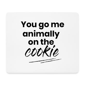 You go me animally on the cookie - Mousepad (Querformat) - Weiß - Vorne
