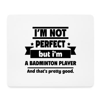 Nicht perfekt, aber Badmintonspieler, reicht! - Mousepad (Querformat) - Weiß - Vorne