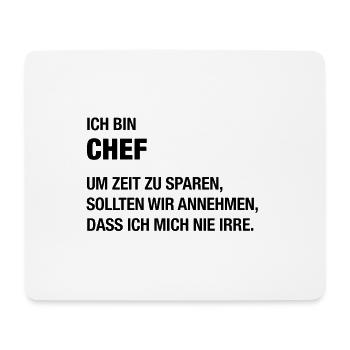Ich bin Chef, ich irre mich nie! - Mousepad (Querformat) - Weiß - Vorne