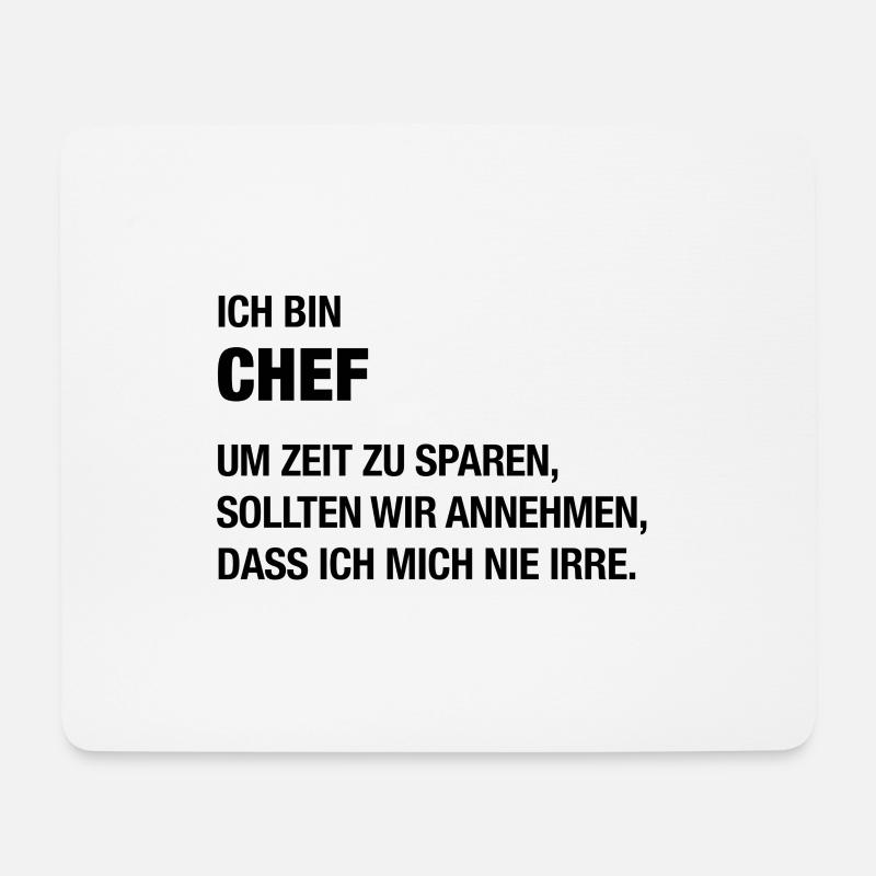 Ich bin Chef, ich irre mich nie! - Mousepad (Querformat) - Weiß