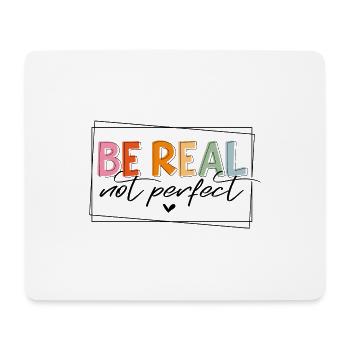 REAL NOT PERFECT REALITY IDEA PERFECTION MOTIF - Mouse Pad (horizontal) - white - Front