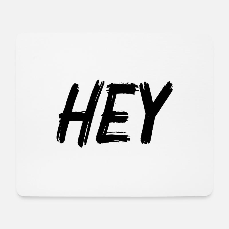 Hey - Mousepad (Querformat) - Weiß