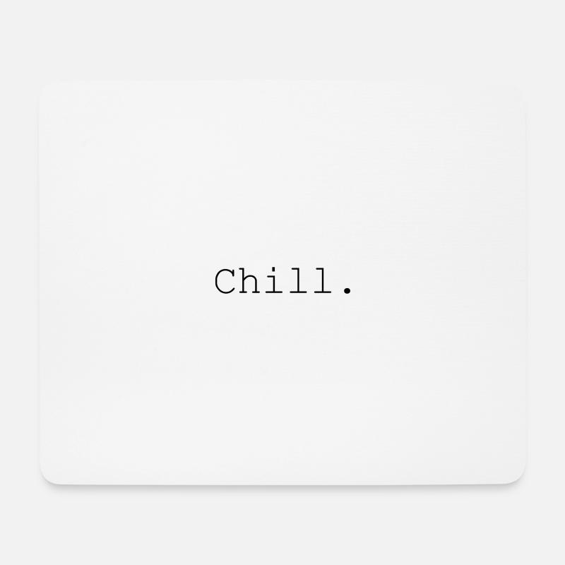 Chill - Mouse Pad (horizontal) - white