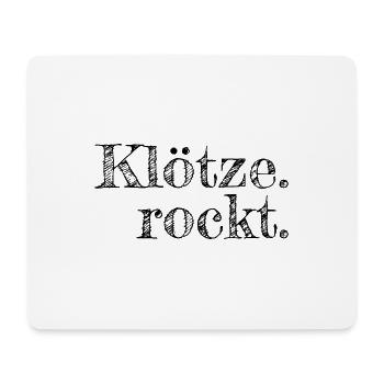 Klötze rockt - Textdesign mit Stadtnamen - Mousepad (Querformat) - Weiß - Vorne