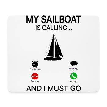 My Sailboat Is Calling And I Must Go Sailing Capta - Mousepad (Querformat) - Weiß - Vorne