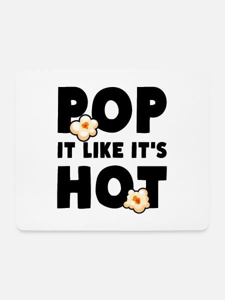 Popcorn Pop It Like It's Hot - Mousepad (Querformat) - Weiß