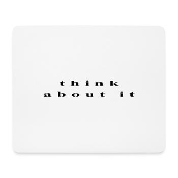 think about it - Mouse Pad (horizontal) - white - Front