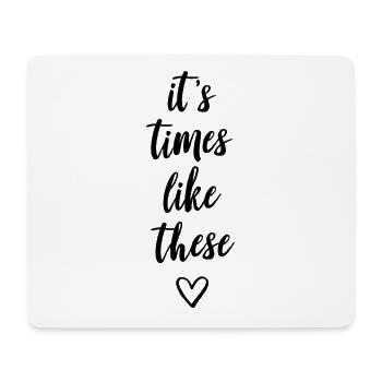 It's times like thesis - Mouse Pad (horizontal) - white - Front