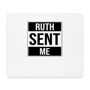Ruth Sent Me Ruth Bader Ginsburg - Mouse Pad (horizontal) - white - Front