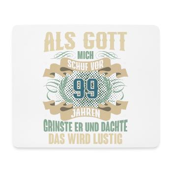 99. Geburtstag Als Gott Mich Schuf Vor - Mousepad (Querformat) - Weiß - Vorne