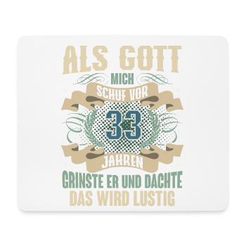 33. Geburtstag Als Gott Mich Schuf Vor - Mousepad (Querformat) - Weiß - Vorne