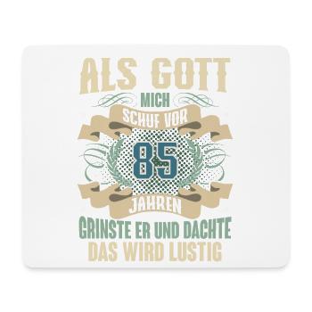 85. Geburtstag Als Gott Mich Schuf Vor - Mousepad (Querformat) - Weiß - Vorne