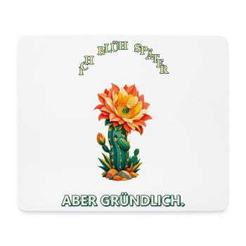 Ich blüh später - Mousepad (Querformat) - Weiß - Vorne