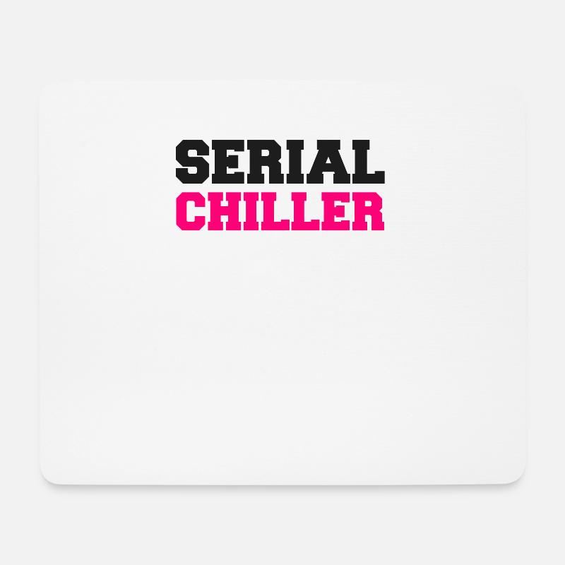 Chiller funny saying pun humor fun - Mouse Pad (horizontal) - white
