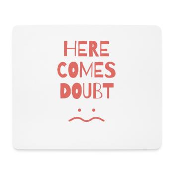 funny sayings doubt unhappy depressed - Mouse Pad (horizontal) - white - Front