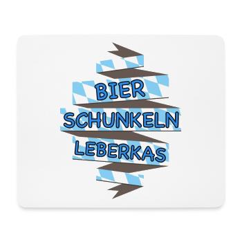 Bier Schunkeln und Leberkas - bayrisch - Mousepad (Querformat) - Weiß - Vorne