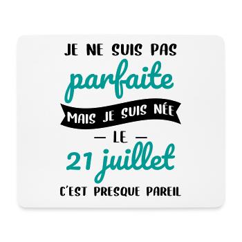 Anniversaire - Pas parfaite mais née le 21 Juillet - Tapis de souris (format paysage) - blanc - Devant