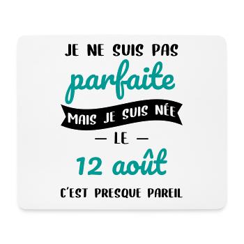 Anniversaire - Pas parfaite mais née le 12 Août - Tapis de souris (format paysage) - blanc - Devant
