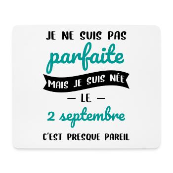 Anniversaire - Pas parfaite mais née 2 Septembre - Tapis de souris (format paysage) - blanc - Devant