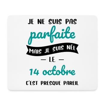 Anniversaire - Pas parfaite mais née le 14 Octobre - Tapis de souris (format paysage) - blanc - Devant