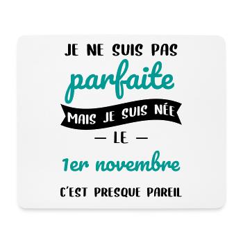 Anniversaire - Pas parfaite mais née 1er Novembre - Tapis de souris (format paysage) - blanc - Devant