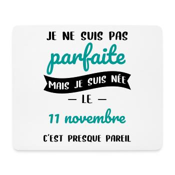 Anniversaire - Pas parfaite mais née 11 Novembre - Tapis de souris (format paysage) - blanc - Devant