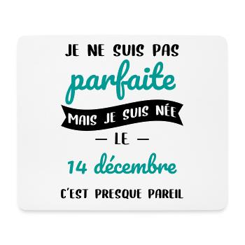 Anniversaire - Pas parfaite mais née 14 Décembre - Tapis de souris (format paysage) - blanc - Devant