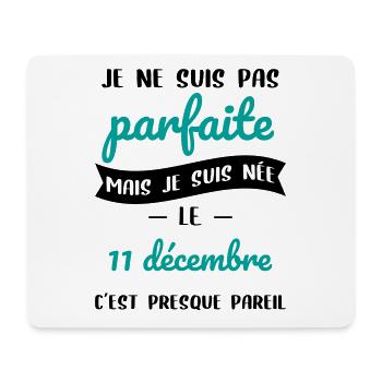 Anniversaire - Pas parfaite mais née 11 Décembre - Tapis de souris (format paysage) - blanc - Devant