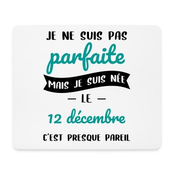 Anniversaire - Pas parfaite mais née 12 Décembre - Tapis de souris (format paysage) - blanc - Devant