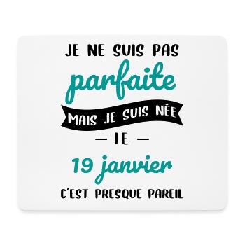 Anniversaire - Pas parfaite mais née 19 Janvier - Tapis de souris (format paysage) - blanc - Devant