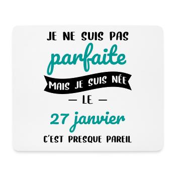 Anniversaire - Pas parfaite mais née 27 Janvier - Tapis de souris (format paysage) - blanc - Devant