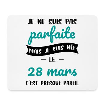 Anniversaire - Pas parfaite mais née le 28 Mars - Tapis de souris (format paysage) - blanc - Devant