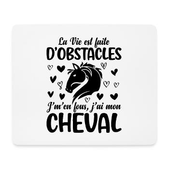 Les Obstacles ? Je M'en Fous J'ai Mon Cheval - Tapis de souris (format paysage) - blanc - Devant