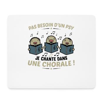 Pas Besoin D'un Psy Je Chante Dans Une Chorale - Tapis de souris (format paysage) - blanc - Devant