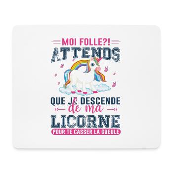 Moi Folle ? Attends Que Je Descende De Ma Licorne - Tapis de souris (format paysage) - blanc - Devant