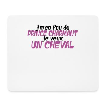 Je M'en Fou Du Prince Charmant Je Veux Un Cheval - Tapis de souris (format paysage) - blanc - Devant