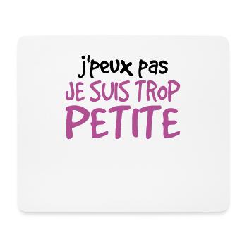 Je Peux Pas Je Suis Trop Petite - Tapis de souris (format paysage) - blanc - Devant
