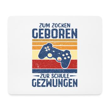 Zum Zocken Geboren Zur Schule Gezwungen - Mousepad (Querformat) - Weiß - Vorne