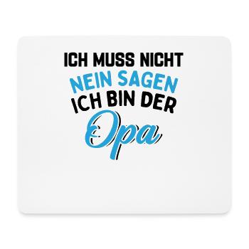 Ich Muss Nicht Nein Sagen Ich Bin Der Opa - Mousepad (Querformat) - Weiß - Vorne