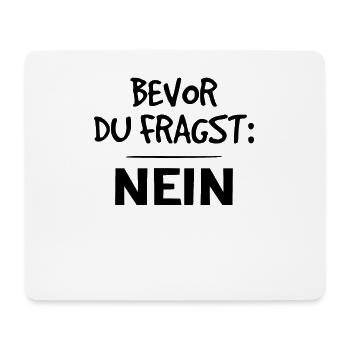 Vor der Frage, Nein - Mousepad (Querformat) - Weiß - Vorne