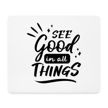 see good in all things - Mousepad (Querformat) - Weiß - Vorne