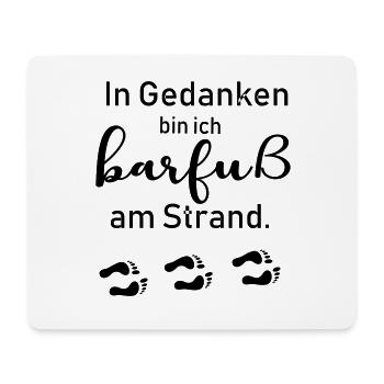 In Gedanken bin ich barfuß am Strand - Mousepad (Querformat) - Weiß - Vorne
